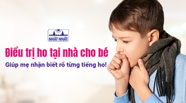 Điều trị ho tại nhà cho bé: Giúp mẹ nhận biết rõ từng tiếng ho!