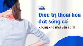 Điều trị thoái hóa đốt sống cổ không khó như vẫn nghĩ!