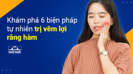 Khám phá 6 biện pháp tự nhiên trị viêm lợi răng hàm