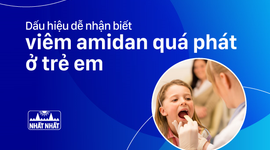 Dấu hiệu dễ nhận biết viêm amidan quá phát ở trẻ em