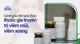 Cảnh giác khi lựa chọn thuốc gia truyền trị viêm mũi, viêm xoang