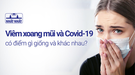 Viêm mũi xoang cấp và Covid-19 có điểm gì giống và khác nhau?