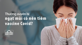 Thường xuyên bị ngạt mũi có nên tiêm vaccine Covid-19?
