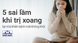 5 sai lầm khi trị xoang tại nhà khiến bệnh mãi không khỏi