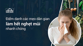 Điểm danh các mẹo dân gian làm hết nghẹt mũi nhanh chóng