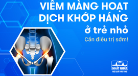 Viêm màng hoạt dịch khớp háng ở trẻ nhỏ: Cần điều trị sớm!