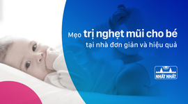 Mẹo trị nghẹt mũi cho bé tại nhà đơn giản và hiệu quả