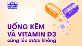 Tư vấn: Uống kẽm và vitamin D3 cùng lúc được không?