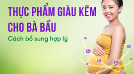 Thực phẩm giàu kẽm cho bà bầu: Cách bổ sung hợp lý