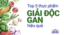 Top 5 thực phẩm giải độc gan hiệu quả không phải ai cũng biết