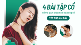 4 bài tập cổ hỗ trợ giảm thoái hóa đốt sống cổ, tốt cho vai gáy
