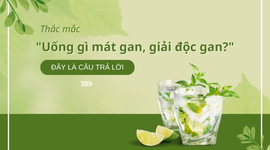 Thắc mắc “uống gì mát gan, giải độc gan?” – Đây là câu trả lời