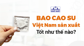 Bao cao su Việt Nam sản xuất tốt như thế nào: Xem ngay!