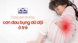 Đừng xem thường cơn đau bụng dữ dội ở trẻ sơ sinh và trẻ nhỏ!