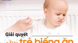 Giải quyết nỗi lo trẻ biếng ăn – Con nhanh lớn, mẹ nhàn tênh