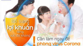 Bổ sung lợi khuẩn tăng sức đề kháng: Cần làm ngay để phòng virus corona!