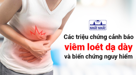 Các triệu chứng cảnh báo viêm loét dạ dày và biến chứng nguy hiểm