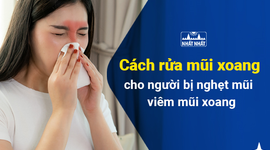 Cách rửa mũi xoang cho người bị nghẹt mũi, viêm mũi xoang