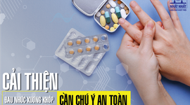 Cải thiện đau nhức xương khớp: Cần chú ý an toàn