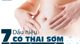 7 dấu hiệu có thai sớm dễ nhận biết