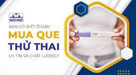 Bạn có biết mua que thử thai ở đâu uy tín và chất lượng?