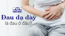 Đau dạ dày là đau ở đâu? Những vị trí cảnh báo nguy hiểm cận kề!