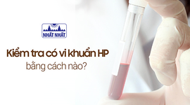 Kiểm tra có vi khuẩn HP bằng cách nào để chẩn đoán chính xác?