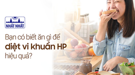 Bạn có biết ăn gì để diệt vi khuẩn HP hiệu quả?