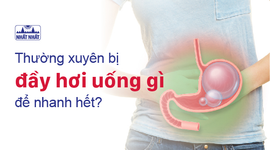 Thường xuyên bị đầy hơi uống gì để nhanh hết?