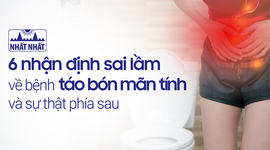 6 nhận định sai lầm về bệnh táo bón mãn tính và sự thật phía sau