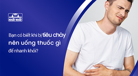 Bạn có biết khi bị tiêu chảy nên uống thuốc gì để nhanh khỏi?