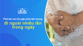 Phải làm sao khi gặp phải hiện tượng đi ngoài nhiều lần trong ngày?
