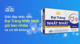 Giải đáp thắc mắc “Đại Tràng Nhất Nhất giá bao nhiêu và có tốt không?”