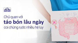 Chủ quan với táo bón lâu ngày, coi chừng rước nhiều hệ lụy!