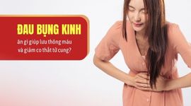 Đau bụng kinh ăn gì giúp lưu thông máu và giảm co thắt tử cung?