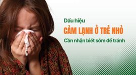 Dấu hiệu cảm lạnh ở trẻ nhỏ: Cần nhận biết sớm để tránh biến chứng nguy hiểm