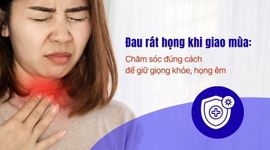 Đau rát họng khi giao mùa: Chăm sóc đúng cách để giữ giọng khỏe, họng êm