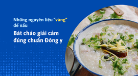 Những nguyên liệu “vàng” để nấu bát cháo giải cảm đúng chuẩn Đông y