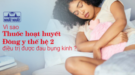 Vì sao thuốc hoạt huyết Đông y thế hệ 2 điều trị được đau bụng kinh?