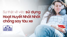 Sự thật về việc sử dụng Hoạt Huyết Nhất Nhất chống say tàu xe