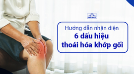 Hướng dẫn nhận diện 6 dấu hiệu thoái hóa khớp gối