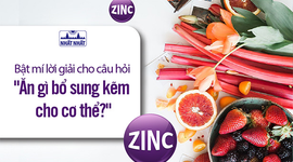Bật mí lời giải cho câu hỏi “Ăn gì bổ sung kẽm cho cơ thể?”