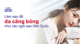 Làm sao để da căng bóng như các ngôi sao Hàn Quốc?