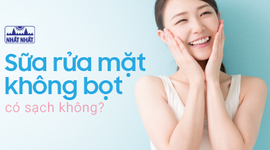 Sữa rửa mặt không bọt có sạch không?