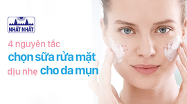 4 nguyên tắc chọn sữa rửa mặt dịu nhẹ cho da mụn