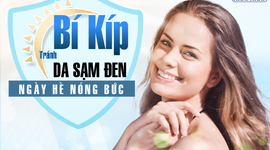 Bí quyết tránh da sạm đen trong ngày  hè nắng nóng