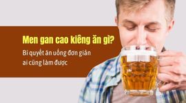 Men gan cao kiêng ăn gì? Bí quyết ăn uống đơn giản ai cũng làm được