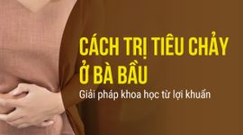 Cách trị tiêu chảy ở bà bầu: Giải pháp khoa học từ lợi khuẩn