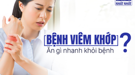 Người bị viêm khớp nên ăn gì để nhanh khỏi bệnh?