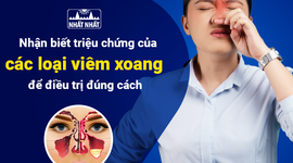 Nhận biết triệu chứng của các loại viêm xoang để điều trị đúng cách